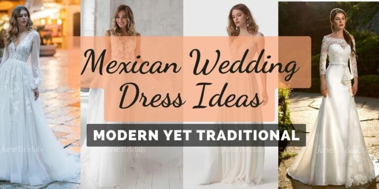 Modern & Traditional Mexican Wedding Dress Ideas To Inspire
