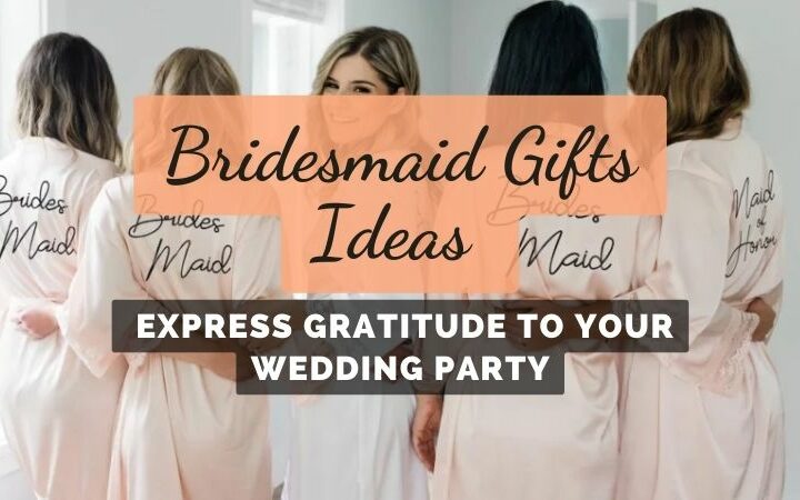 Unique Bridesmaid Gifts Ideas For Your Wedding