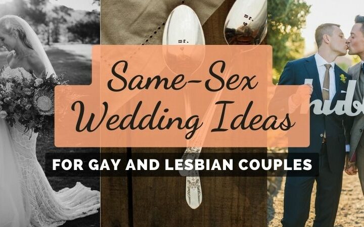 Same Sex Wedding Ideas For Gay And Lesbian Couples Featured 720x450 