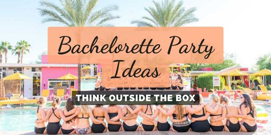 Unique Bachelorette Party Ideas