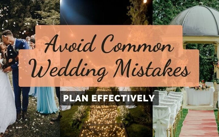 Steps to Avoid Common Wedding Planning Mistakes