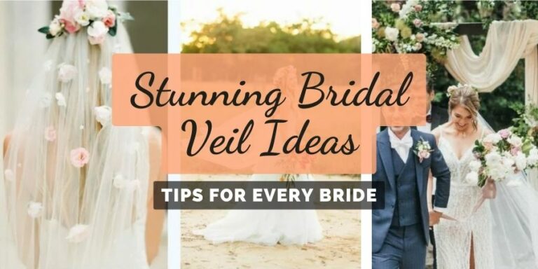 Stunning Bridal Veil Ideas & Tips For Your Wedding