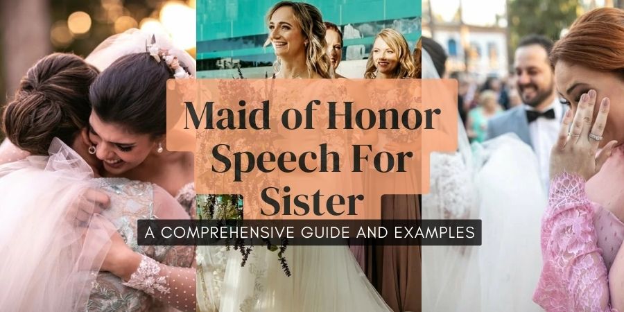 a comprehensive guide and examples for maid of honor speech for sister