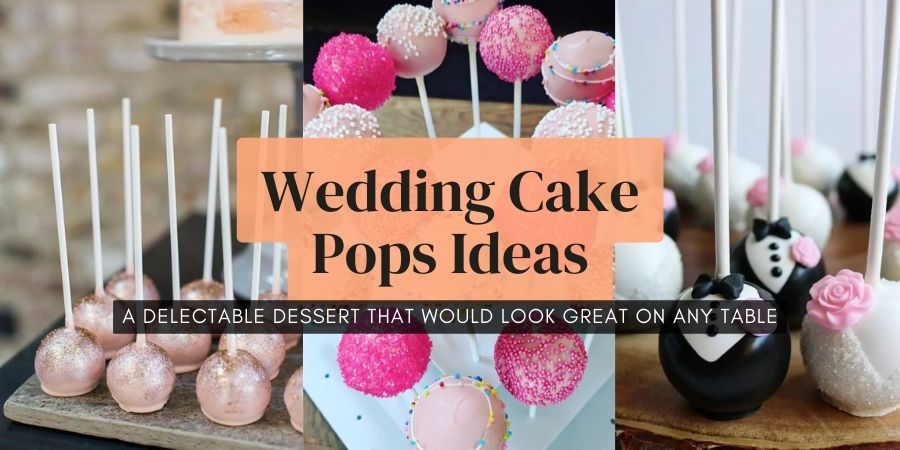a delectable wedding cake pops