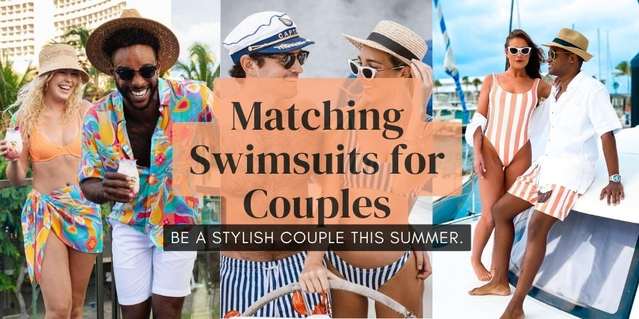 Must Have Matching Swimsuits for Couples to Rock This Summer