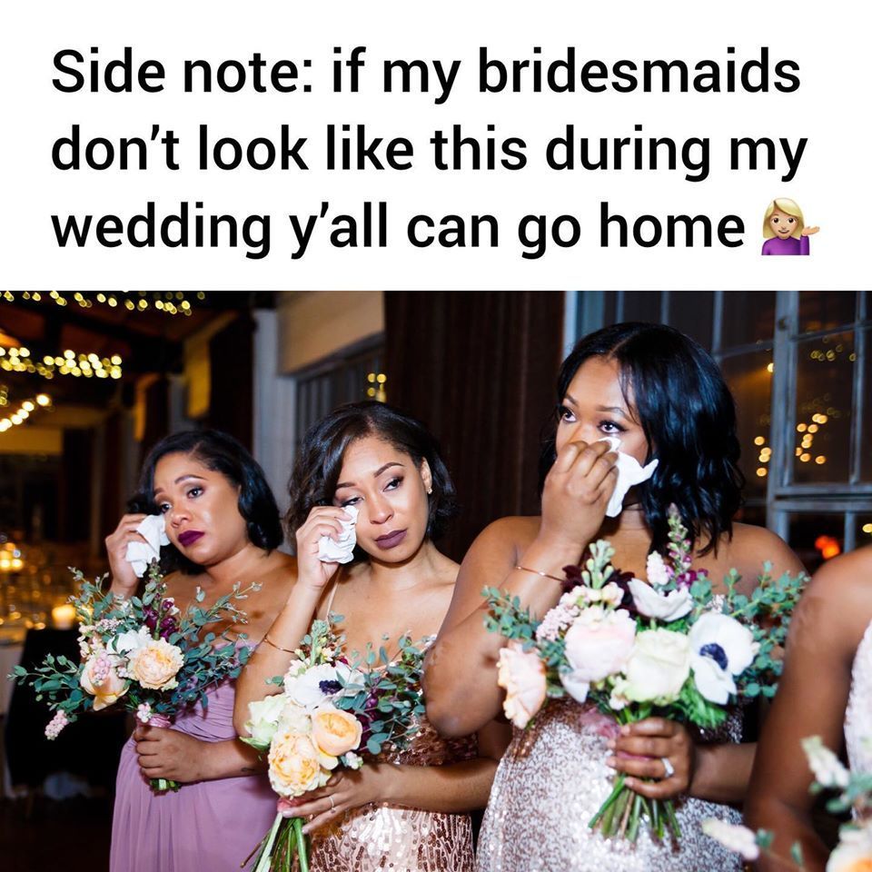 bridesmaid goals wedding memes