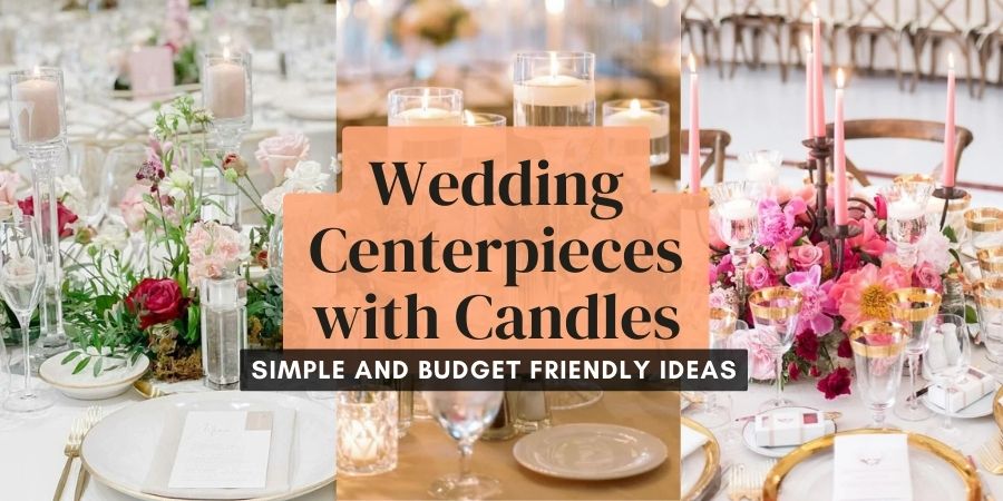 wedding centerpieces ideas with candles simple and budget friendly